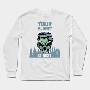 Alien Galaxy Science Space Lover Your Planet is Next Long Sleeve T-Shirt